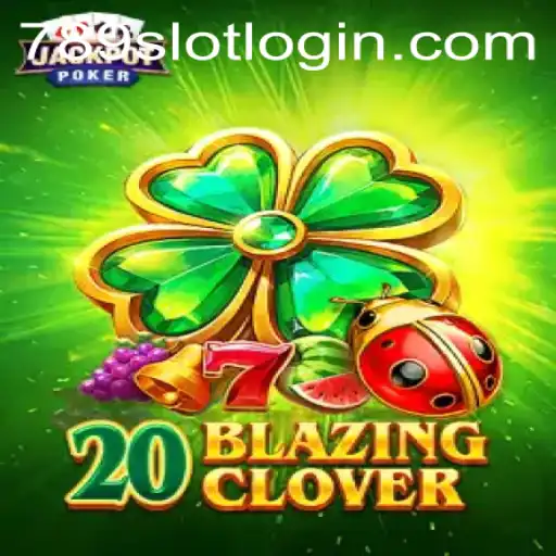 Unveiling 20BlazingClover: A Deep Dive into the World of 789slot